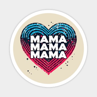 MAMA MAMA MAMA Magnet